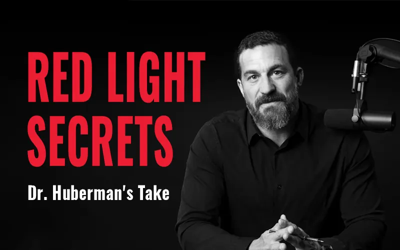 Unlocking Wellness: Dr. Andrew Huberman’s Insights on Red Light Therapy